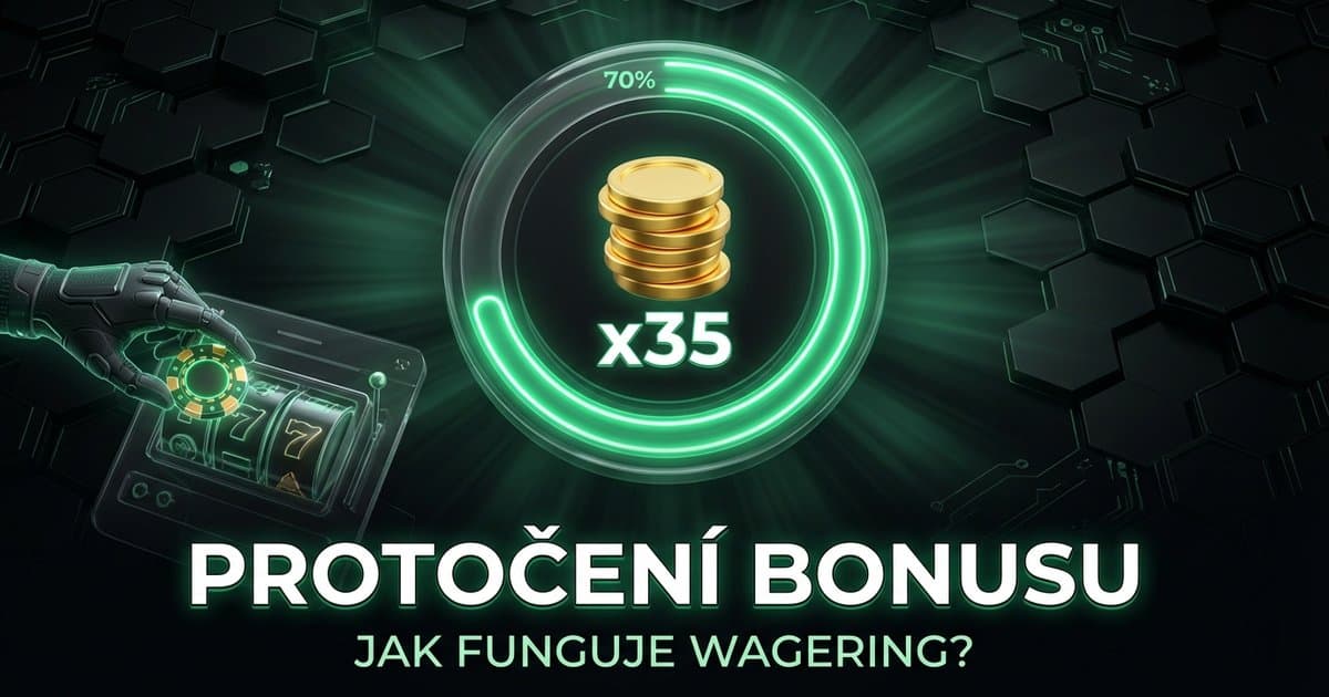 Jak funguje protočení bonusu (wagering)